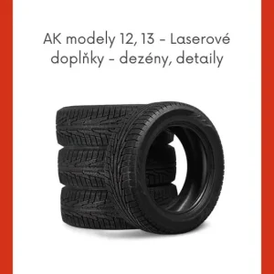 AK modely 12, 13 - Laserové doplňky - dezény, detaily Časově Omezené