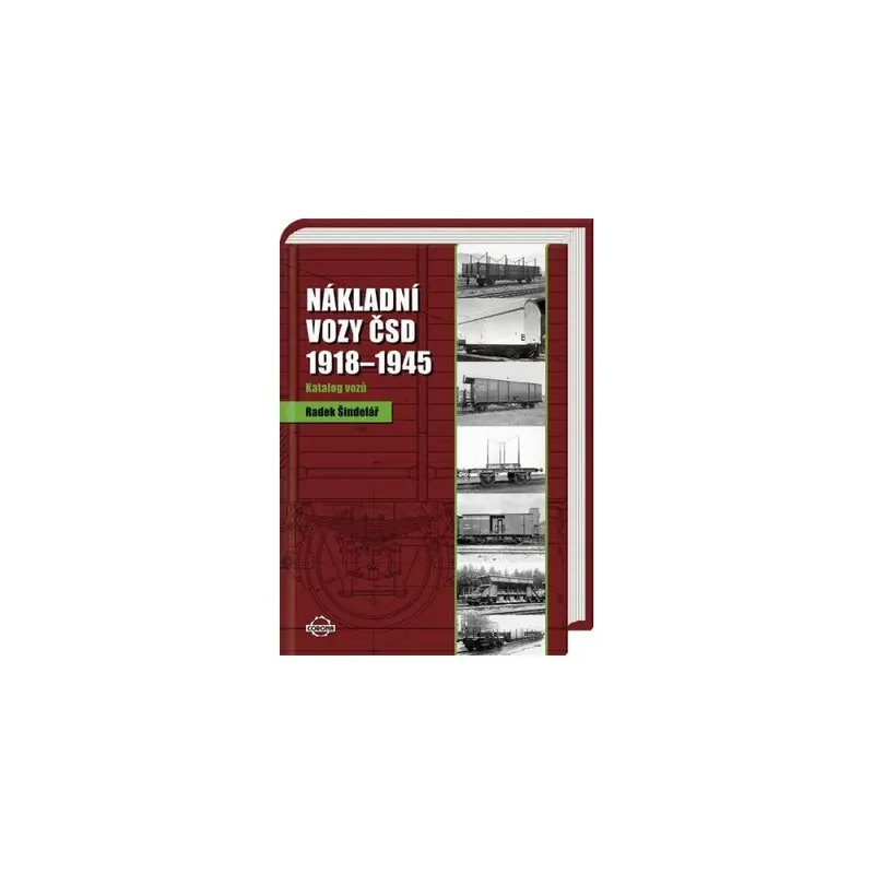 Nákladní vozy ČSD 1918 - 1945 katalog vozů - Radek Šindelář Pouze Dnes